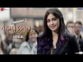 Arijit Singh Akhiyaan Milavanga Vidyut Jammwal Adah Sharma Commando 3 Lyrical