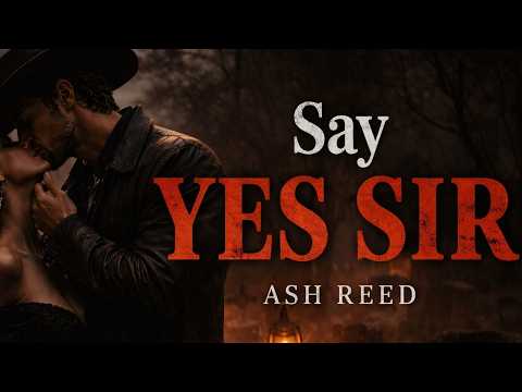Ash Reed – Say YES SIR (Official Audio)