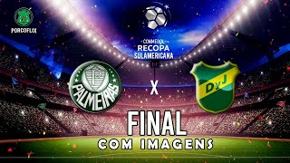 Palmeiras X Defensia y Justicia com IMAGENS ao Vivo FINAL RECOPA SULAMERICANA