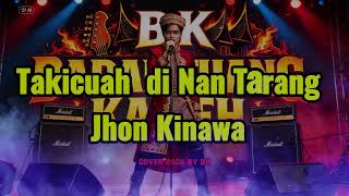 Download lagu Takicuah di Nan Tarang - Jhon Kinawa | Cover Rock Minang - Slow Rock mp3