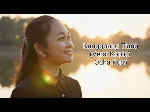 Kanggoang Tiang (Koplo Version) - Ocha Putri