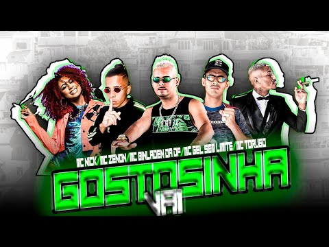 MC GEL SEM LIMITES, MC ZENON, MC BINLADEM DA DF, MC TORUGO E MC NICK - VAI GOSTOSINHA - BREGA FUNK