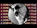 The Hollow Extremes Of A SERBIAN FILM