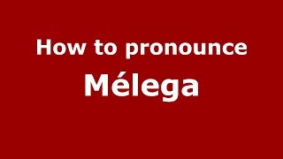How to pronounce M&eacute;lega