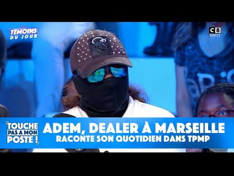 Adem, a dealer in Marseille, talks about his daily life in TPMP