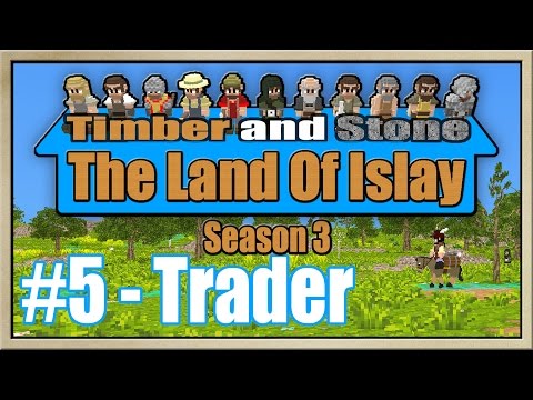 Timber and Stone - [The Land Of Islay - Season 3] - [Part 5] - Trader
