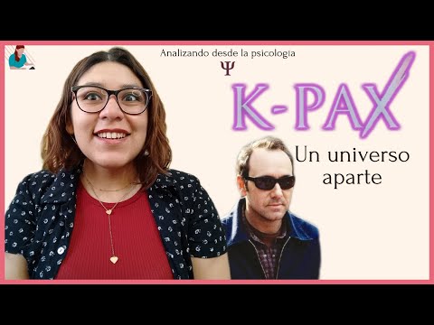 Analizando desde la psicología | K - Pax: Un universo aparte