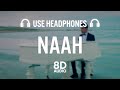 Naah : Jass Manak (8D AUDIO) Satti Dhillon | Sharry Nexus | Love Song