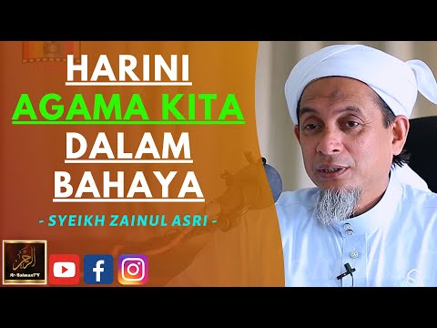Syeikh Zainul Asri - HARI INI AGAMA KITA DALAM BAHAYA