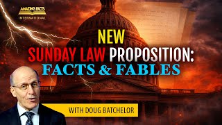 New Sunday Law Proposition, Facts & Fables | Doug Batchelor