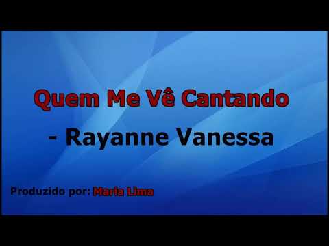 quem me vê cantando rayanne vanessa legendado playback