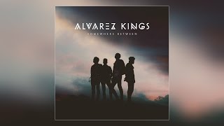 Alvarez Kings - New Album 'Somewhere Between' Out Now