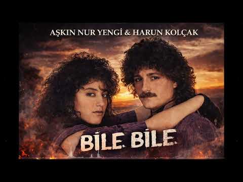 AŞKIN NUR YENGİ & HARUN KOLÇAK - BİLE BİLE ( COVER )