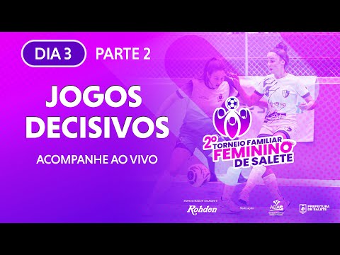 2º Torneio Familiar Feminino de Salete e Torneio Classificatório - Jogos Domingo - P2