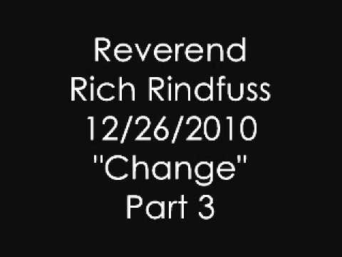 Reverend Rich Rindfuss 12/26/2010 "Change" Part 3