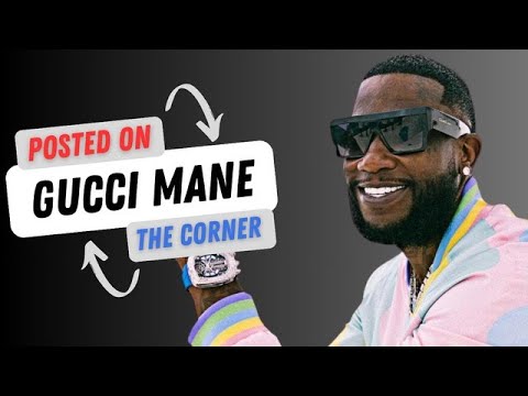 Gucci Mane Names His Favorite Mixtapes, Young Dolph Memories, & Talks New Album #PostedOnTheCorner