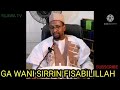 GA WANI SIRRIN INJI MALAM FISABILILLAH KOWA YA RIKE