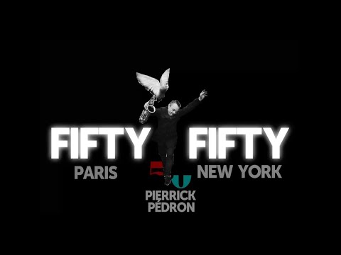 Pierrick Pédron - Fifty-Fifty / New York Sessions - TEASER