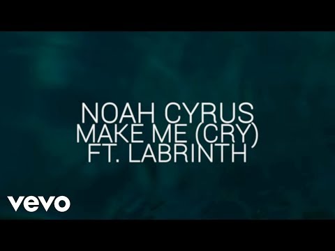 Noah Cyrus, Labrinth - Make Me (Cry) (Official Lyric Video) ft. Labrinth