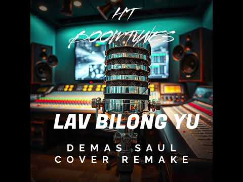 LAV BILONG YU - Demas Saul( PNG Cover remake 2025)