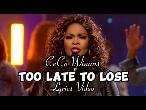 CeCe Winans - Too late to lose | Lyrics Video