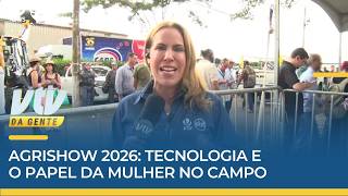 Agrishow 2026: tecnologia e o papel da mulher no campo | VTV da Gente