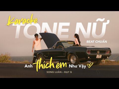 Anh Thích Em Như Vậy - Song Luân | Karaoke Beat Tone Nữ