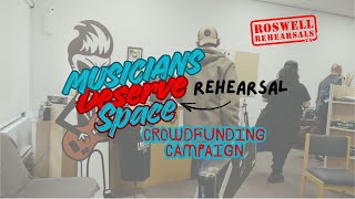 Musicians Deserve Space - Roswell Rehearsals Crowdfunding Video