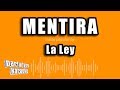La Ley - Mentira (Versión Karaoke)