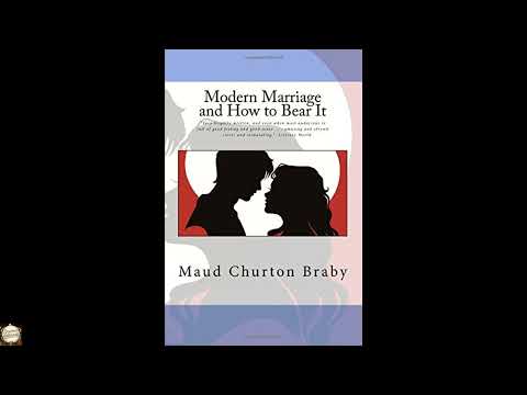 Modern Marriage and How to Bear It by Maud Churton Braby — free full audiobook
