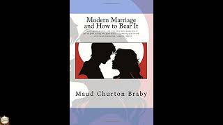 Modern Marriage and How to Bear It
