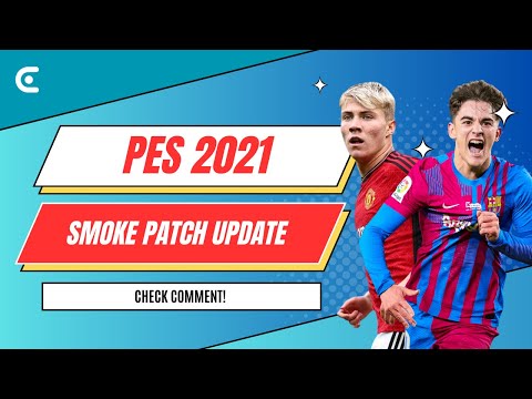 PES 2021 Smoke Patch Update Transfer, Kits, Ability, Mega Facepack Season 2023/2024