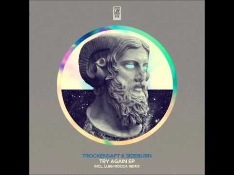 Trockensaft, Sideburn - Try Again (Luigi Rocca Remix)(2014)