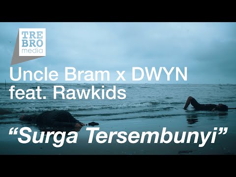 Uncle Bram x DWYN feat. Rawkids - Surga Tersembunyi | Official Music Video