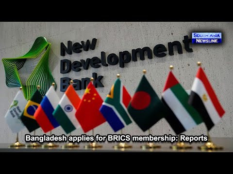 Bangladesh applies for BRICS membership Reports