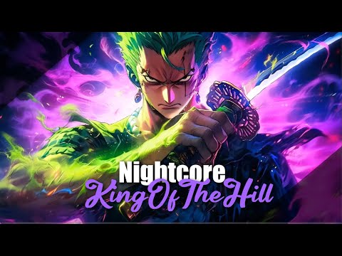 Nightcore - King Of The Hill (Lyrics)