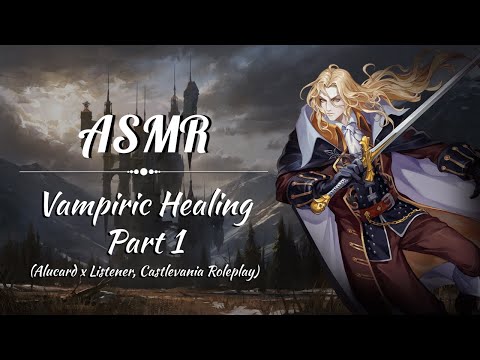 [ASMR] Alucard's Vampiric Healing Part 1 (Vampire x Listener, Strangers to Lovers)