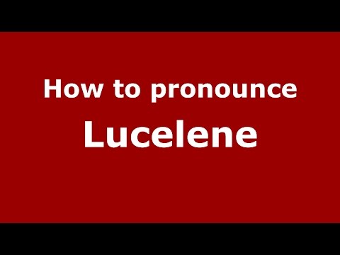 How to pronounce Lucelene (Brazilian Portuguese/Brazil)  - PronounceNames.com