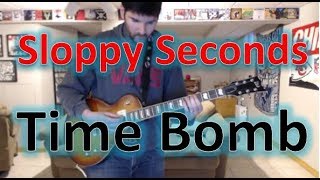 Sloppy Seconds - Time Bomb (Guitar Tab + Cover)