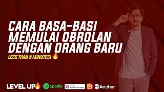 Download lagu Cara Basa-Basi, Cara Memulai Obrolan Dengan Orang Baru #LessThan5Minutes mp3