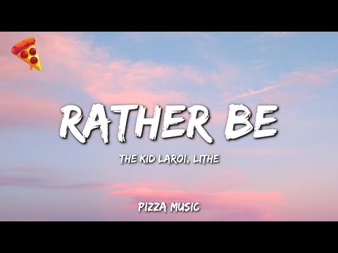 The Kid LAROI - RATHER BE (feat. Lithe) (Lyrics)