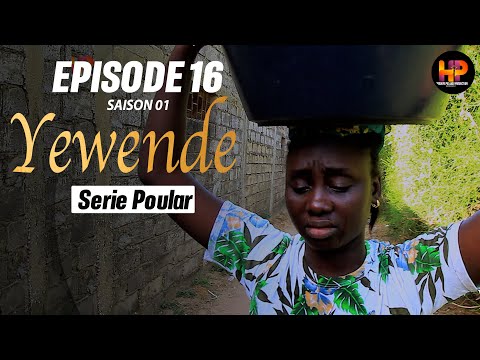 Série -YEWENDE-Episode 16-Saison 1