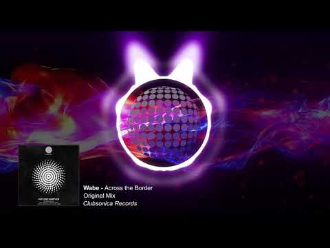 Wabe - Across the Border (Original Mix) [Clubsonica Records]