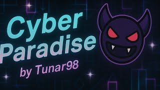 Cyber Paradise 100% by Tunar98 (Easy Demon)