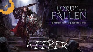 kilobeard Plays: Lords of the Fallen Ancient Labyrinth - Keeper - Episode 1