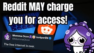 Reddit may Charge you to access Subreddits!