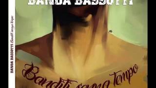 Banda Bassotti feat Marino, Sandro e Andrea  (M.Severini, S.Severini) - Bandito senza tempo