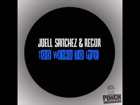 Joell Sanchez: Too Weird To Live