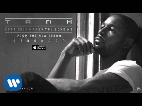 Tank - Hope This Makes You Love Me [Official Audio]