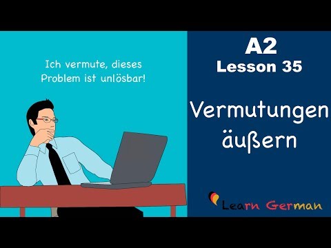 A2 - Lesson 35 | Vermutungen äußern | Making assumptions | German for beginners